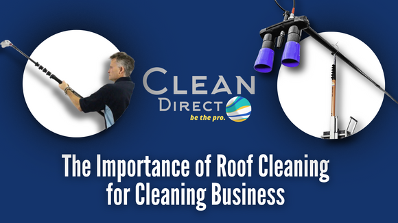 The Importance of Roof Cleaning for Cleaning Business | Blog Banner Feature Image