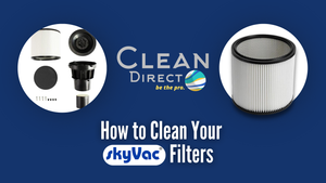 How to Clean Your Filters: Can Your SkyVac Filter Breathe?