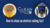 How to clean an electric ceiling fan? | Professional Guide