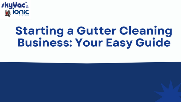 Starting a Gutter Cleaning Business: Your Easy Guide feature image