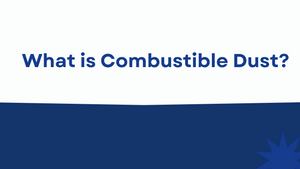 What is Combustible Dust?