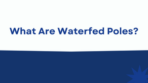 What Are Waterfed Poles?