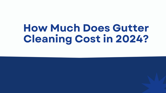 Feauture Image - How much does gutter cleaning cost in 2024