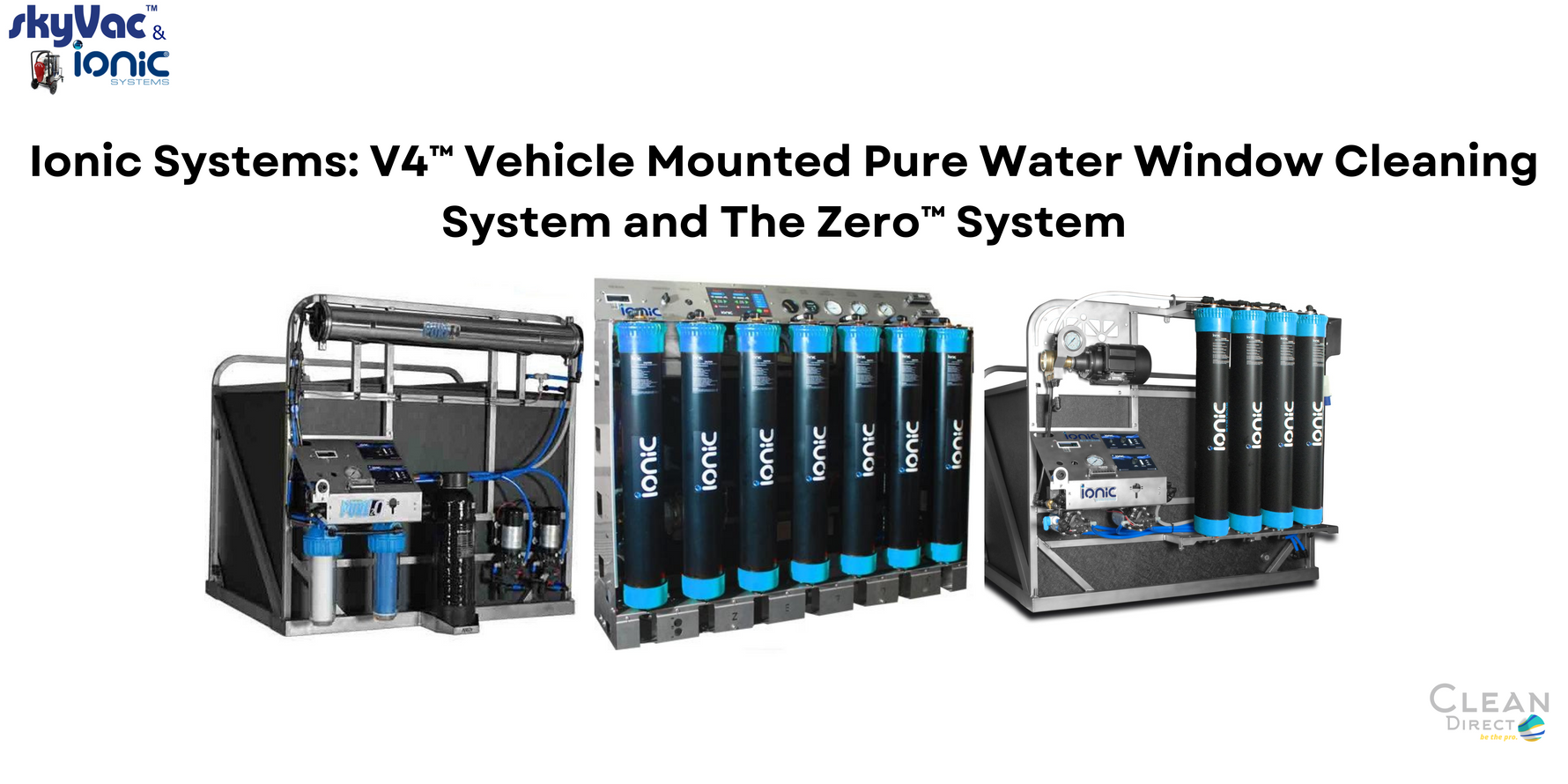 Ionic Systems: V4™️ Vehicle Mounted Pure Water Window Cleaning System and The Zero™️ System