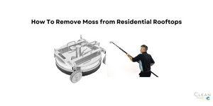 How To Remove Moss from Residential Rooftops