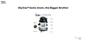 SkyVac®️ Sonic Atom, the Bigger Brother