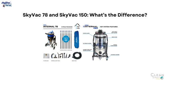 The Ideal High-Dusting Vacuum: A Comparison of SkyVac 78 and SkyVac 150 feature image