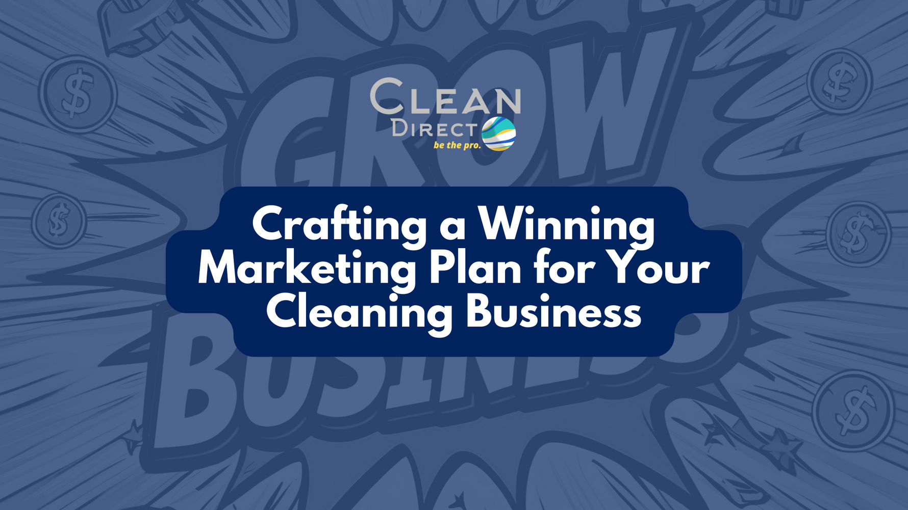 Grow My Business Blog Banner: Crafting a Winning Marketing Plan for Your Cleaning Business