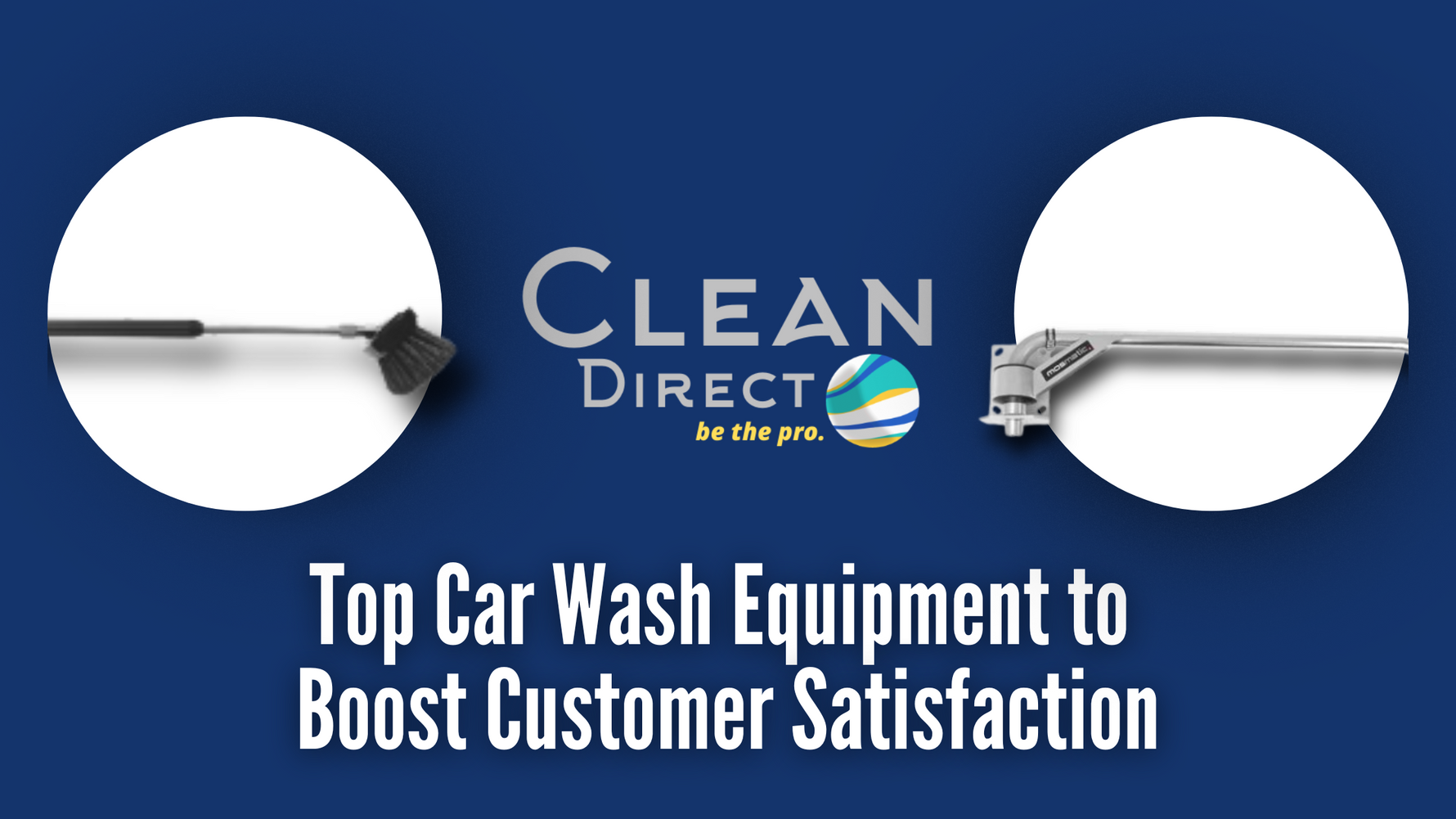 Top Car Wash Equipment to Boost Customer Satisfaction | Blog Banner Feature Image